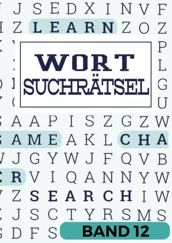 Wortsuchrätsel Band 12: Rätselbuch Für Erwachsene Und Kinder | Gedächtnistraining Für Erwachsene, Kinder, Rentner Und Senioren Im Großdruck | Größe Ca. Din A4 | Rätselblatt