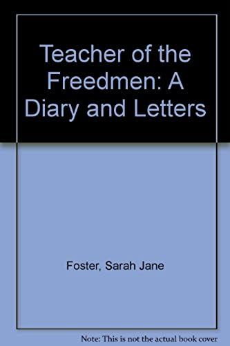 Sarah Jane Foster, Teacher Of The Freedmen: A Diary And Letters