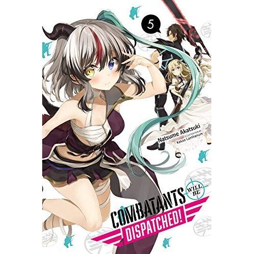 Combatants Will Be Dispatched!, Vol. 5 (Light Novel)