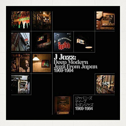 J Jazz : Deep Modern Jazz From Japan 1969-1984