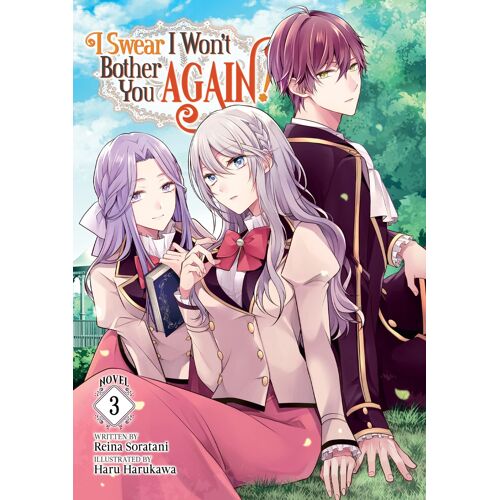 I Swear I Won't Bother You Again! (Light Novel) Vol. 3