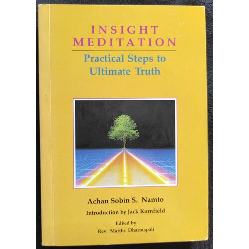 Insight Meditation Pratical Steps To Ultimate Truth Achan Sobin S. Namto