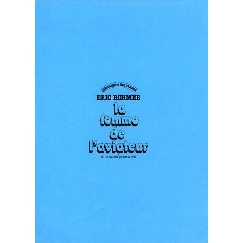 La Femme De L'aviateur, Dossier De Presse, De Eric Rohmer, Avec Philippe Marlaud, Marie Rivière