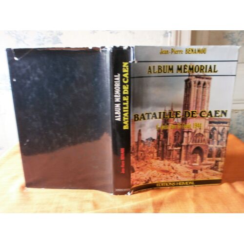 Bataille De Caen 6 Juin Au 15 Août 1944, Album Mémorial , Jean-Pierre Benamou , Editions Heimdal 1988 , Guerre 39 45 Ww2