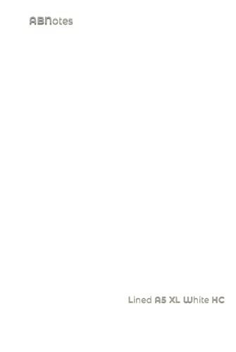 Abnotes Lined A5 Xl White - Hardcover: Quaderno A Righe Senza Margine - A5 - Copertina Rigida Bianca - Spesso 400 Pagine - Fogli Bianchi E Spessi - ... Idee Ecc. (Abnotes White - Quaderni)