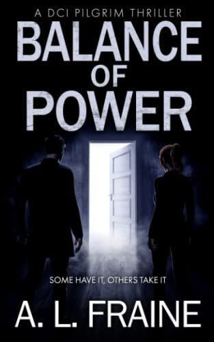 Balance Of Power: A British Crime Thriller (A Dci Pilgrim Thriller)