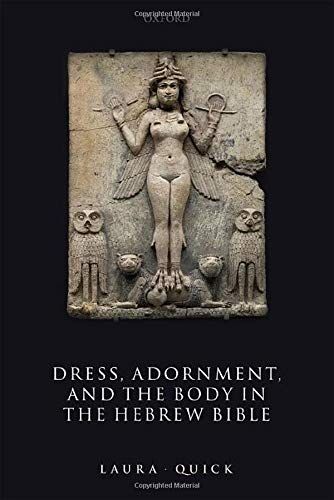 Dress, Adornment, And The Body In The Hebrew Bible