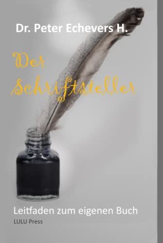 Der Schriftsteller: Leitfaden Zum Eigenen Buch
