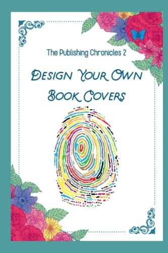 The Publishing Chronicles 2: Design Your Own Book Covers (Diverse Entrepreneurs)