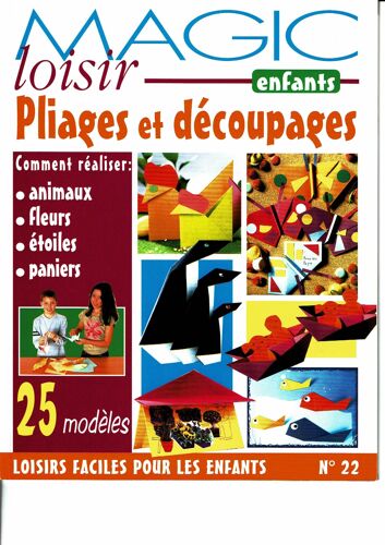 Magic Loisir Enfants N°22 - Pliages Et Découpages