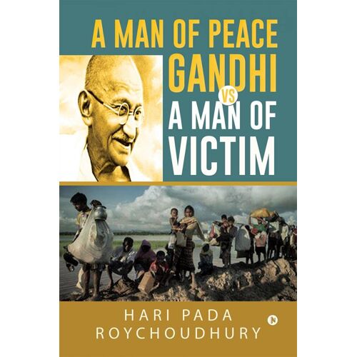 A Man Of Peace Gandhi Vs A Man Of Victim