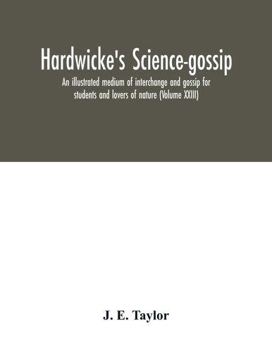 Hardwicke's Science-Gossip