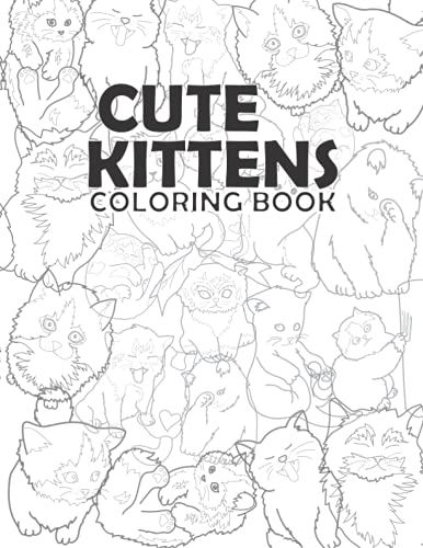 Cute Kittens Coloring Book: Chibi And Cute Kittens Coloring Pages For Relaxation , Gift For Cat Lovers
