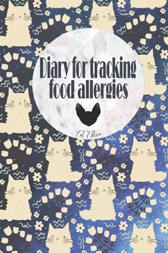 Diary For Tracking Food Allergies Cat Edition: Logbook For Keeping Track Of Feed Intolerances & Incompatibilities | 120 Pages | 6 X 9 Inches | Softcover