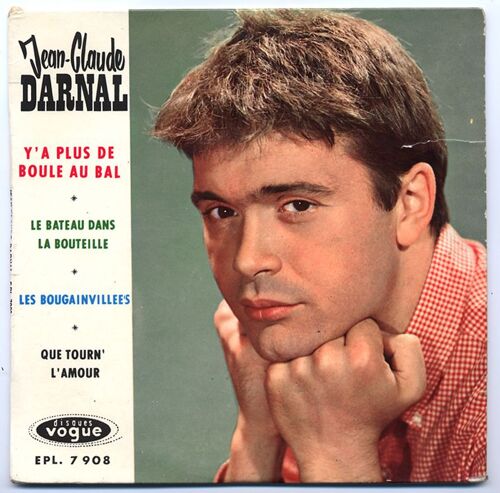 Jean-Claude Darnal / (Y'a Plus De Boule Au Bal / Les Bougainvilliers / Le Bateau Dans La Bouteille / Que Tourne L'amour) / E.P.