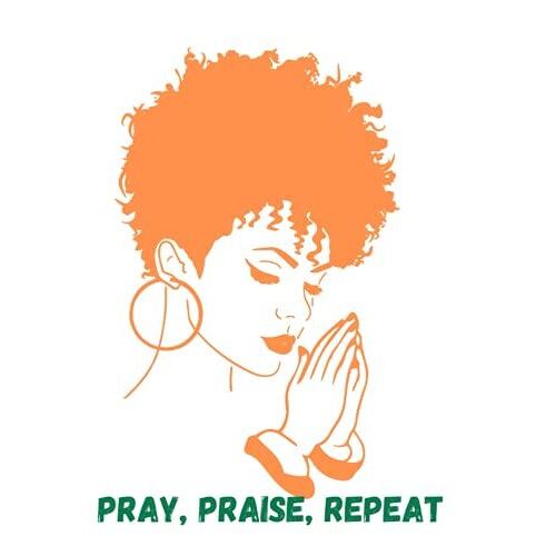 Pray, Praise, Repeat