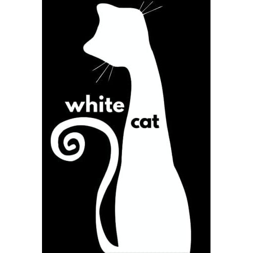 White Cat Notebook: Black And White Minimalistic Design, 120 Lined Pages, 6x9 Inch Journal, For Cat Lovers, Students, Teachers