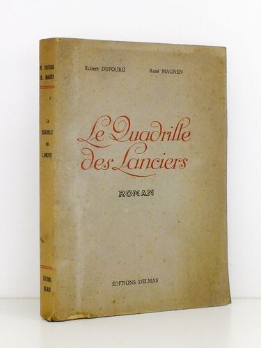 Le Quadrille Des Lanciers. [ Livre Dédicacé Par Les Auteurs ]