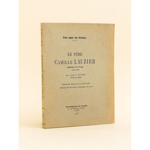 Le Père Camille Lauzier Supérieur Du Prado 1873 - 1927