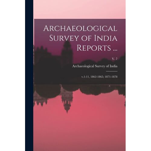 Archaeological Survey Of India Reports ...