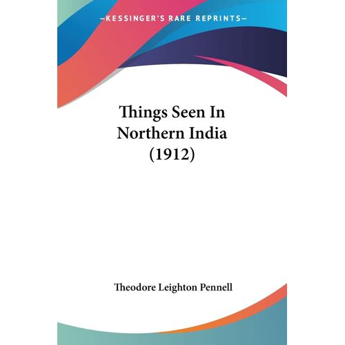Things Seen In Northern India (1912)