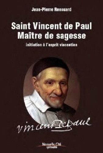 Saint Vincent De Paul Maître De Sagesse - Initiation À L'esprit Vincentien