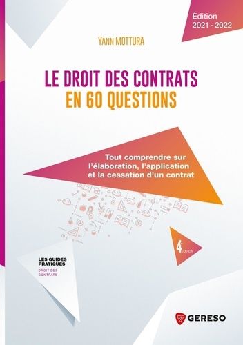 Le Droit Des Contrats En 60 Questions - Tout Comprendre Sur L'élaboration, L'application Et La Cessation D'un Contrat - Edition 2021-2022