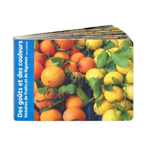 Des Goûts Et Des Couleurs - Histoires De Fruits Et Légumes