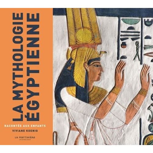 La Mythologie Égyptienne Racontée Aux Enfants