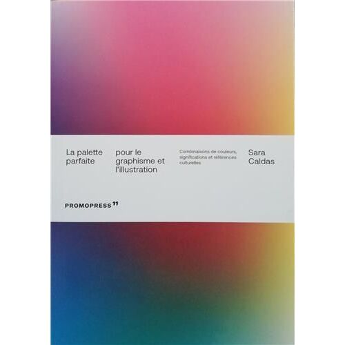 La Palette Parfaite Pour Le Graphisme Et L'illustration - Combinaisons De Couleurs, Significations Et Références Culturelles