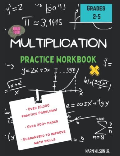Brain Food: Multiplication Math Practice Workbook, (Grades 2-5), (Ages 7-11) Single Digit, Double Digit, Triple Digit And More - Great For Essential Math Skills
