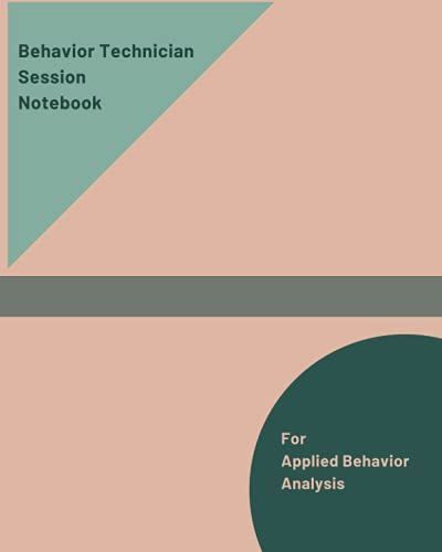 Behavior Technician Applied Behavior Analysis Session Notebook