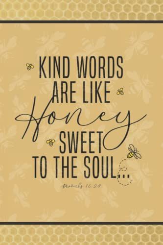 Christian Quote Notebook: Kind Words Are Like Honey Sweet To The Soul Proverbs 16:24: Paperback, 6" X 9", 120 Pages, Ruled-Lined With Bible Verse Quote