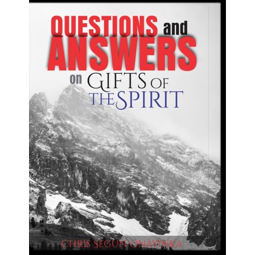 Questions And Answers On The Gifts Of The Spirit