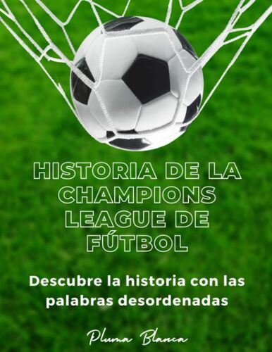 Historia De La Champions League De Fútbol:: Descubre La Historia De La Champions Con Las Palabras Desordenadas