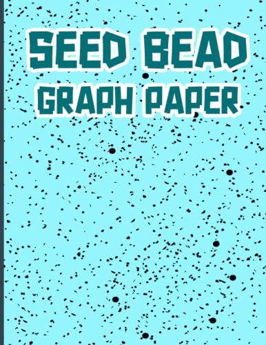 Seed Bead Graph Paper: Graph Paper For Bracelet, Brick Stitch, Square Stitch