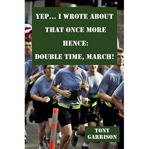 Yep... I Wrote About That Once More Hence: Double Time, March!