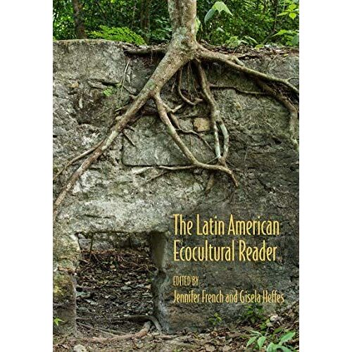 The Latin American Ecocultural Reader