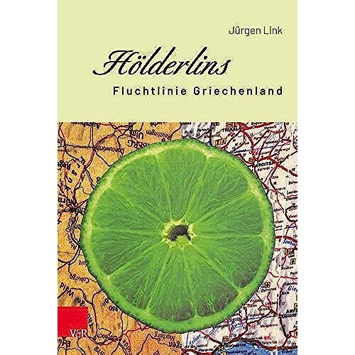 Hölderlins Fluchtlinie Griechenland