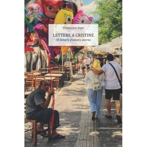 Lettere A Cristine: 33 Lettere D'amore Eterno