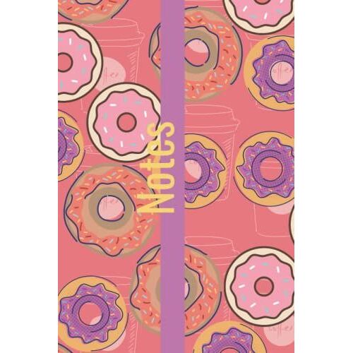Notes: A Bright And Cute Hard Cover Donut Design Notebook Perfect For All Donut Lovers