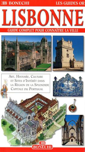 Lisbonne Guide Complet Pour Connaître La Ville - Art Histoire Culture & Sites D'intérêt