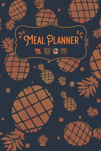 Meal Planner: Track And Plan Your Meals Each Week Food Planner Diary Logbook Journal Calendar Meal Prep And Planning Grocery List
