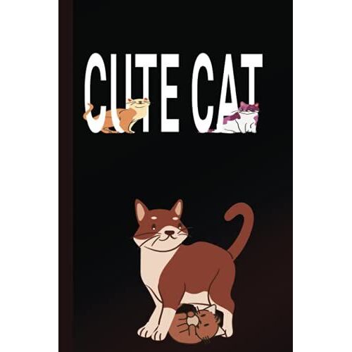 Cute Cat: College Ruled Cat Notebook/Journal /For Kids , Girls Who Love Cats , Can Use To Write In , Planning , Write Thoughts , Quotes And A Multitude Of Purposes/ Size At 6*9