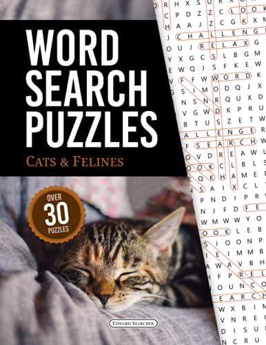 Word Search Puzzles: Cats & Felines - Over 30 Fun & Challenging Cat Themed Large Print Puzzles With Solutions! - 8.5" X 11"