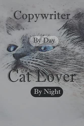 Copywriter By Day Cat Lover By Night: Cat Owner Gift Ideas Lined Notebook / Journal Gift, 120 Pages, 6*9, Colorful Soft Cover, Matte Finish, Floral