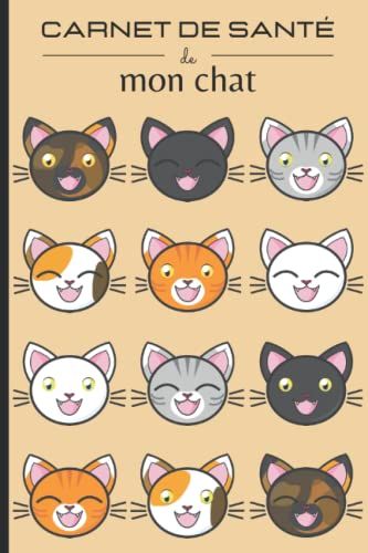 Carnet De Santé De Mon Chat: Carnet De Suivi Complet De 110 Pages À Remplir : Visites Vétérinaire, Vaccination, Vermifuge, Taille, Poids, Identité, Comportement, Toilettage, Journal De Bord...Etc