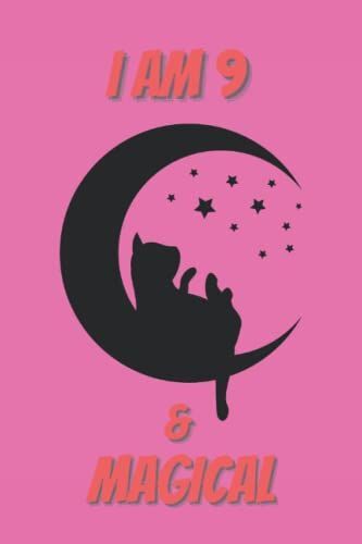 I Am 9 And Magical: Cute And Lovely Cat Notebook Planner For Girls Who Love Cats; Ruled Lined With 2022'nd Calendar Page, Daily Planner; Monthly ... On Every Single Page, 122 Pages, 6x9 Inches