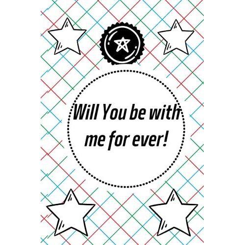 Will You Be With Me For Ever!: Amazing Hermosa Gift For Lovers Paperback Lined Notebook (Funny Hermosa Notebooks And Journals)-***Vo-17***