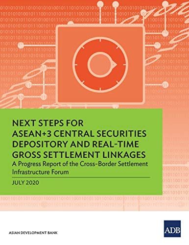 Next Steps For Asean+3 Central Securities Depository And Real-Time Gross Settlement Linkages